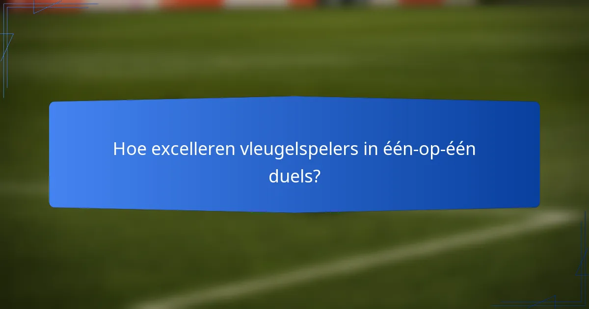Hoe excelleren vleugelspelers in één-op-één duels?