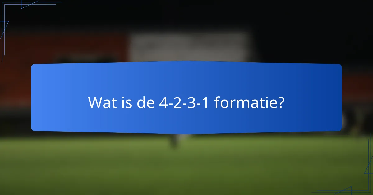 Wat is de 4-2-3-1 formatie?